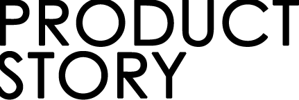 PRODUCT STORY